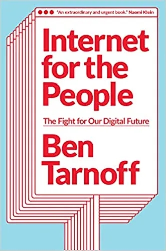 Album artwork for Internet For The People by Ben Tarnoff