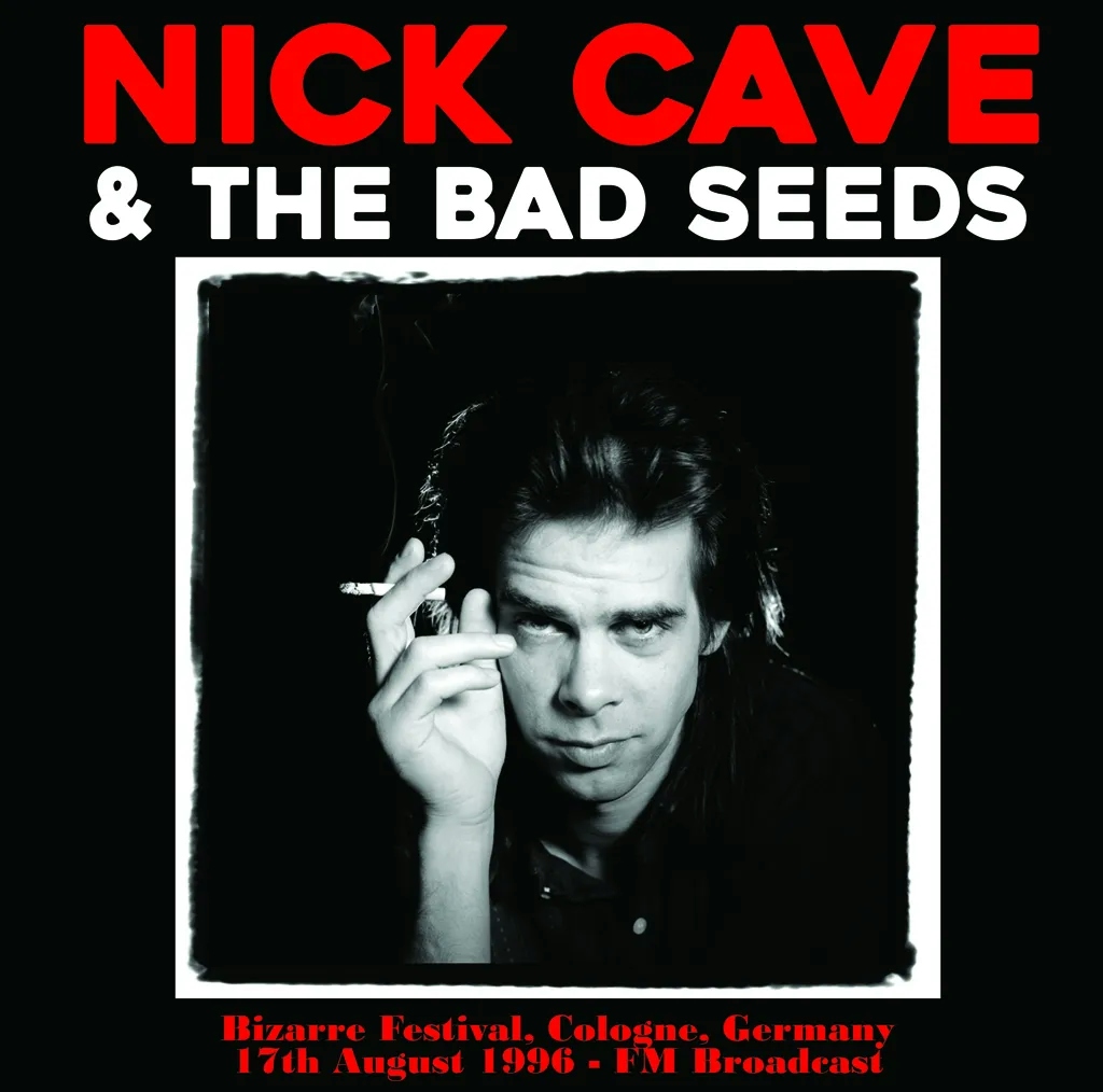 Album artwork for Bizarre Festival, Cologne, Germany,17th August 1996 - FM Broadcast by Nick Cave