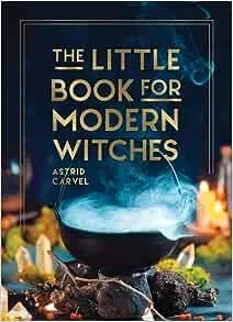 Album artwork for The Little Book for Modern Witches: Simple Tips, Crafts and Spells for Practising Modern Magick (Little Book of)  by Astrid Carval