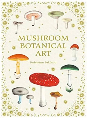 Album artwork for Mushroom Botanical Art  by Toshimitsu Fukiharu