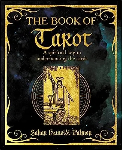 Album artwork for The Book of Tarot: A Spiritual Key to Understanding the Cards by Sahar Huneidi-Palmer 