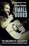 Album artwork for Small Hours: The Long Night of John Martyn by Graeme Thomson
