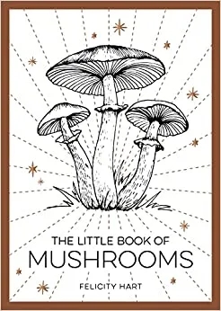 Album artwork for The Little Book of Mushrooms by Felicity Hart