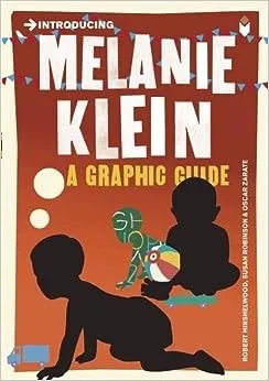 Album artwork for Introducing Melanie Klein: A Graphic Guide (Graphic Guides)  by  R. D. Hinshelwood