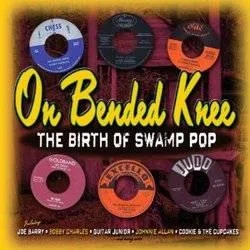 Album artwork for Various - On Bended Knee - The Birth Of Swamp Pop by Various