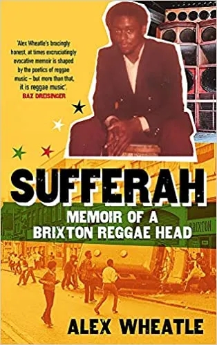 Album artwork for Sufferah: Memoir of a Brixton Reggae Head by Alex Wheatle