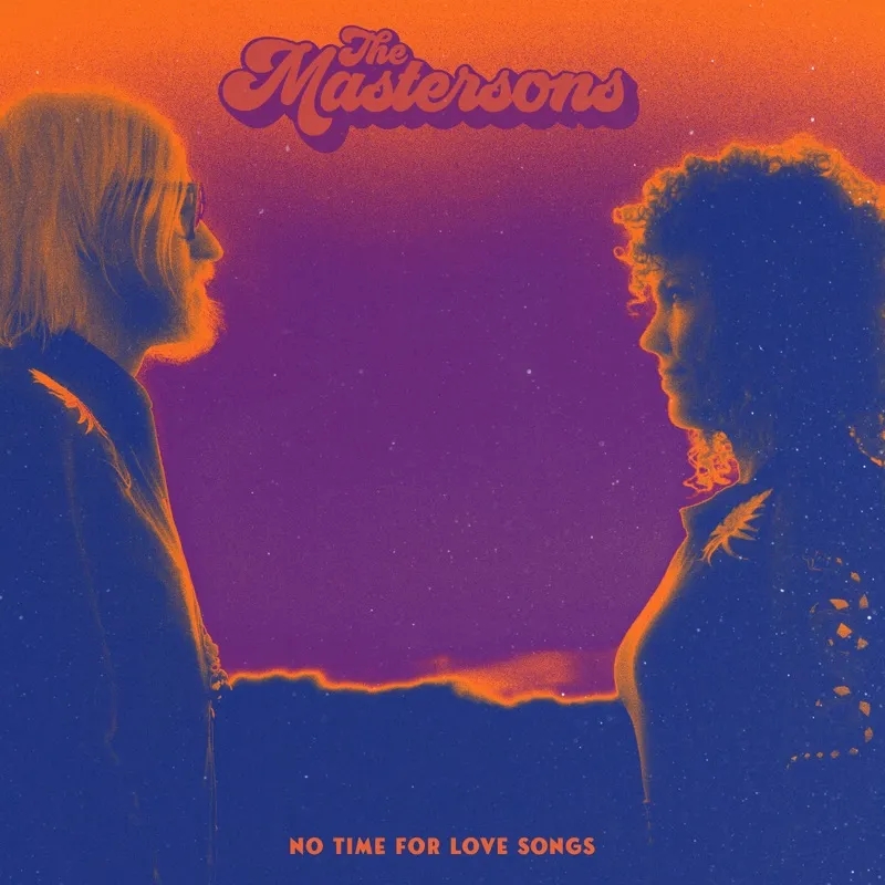 Album artwork for No Time for Love Songs by The Mastersons