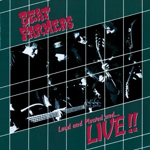 Album artwork for Loud, Plowed and ...Live by The Beat Farmers