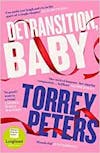 Album artwork for Detransition, Baby by Torrey Peters