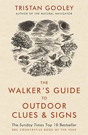 Album artwork for The Walker's Guide to Outdoor Clues and Signs: Explore the great outdoors from your armchair: Their Meaning and the Art of Making Predictions and Deductions  by Tristan Gooley
