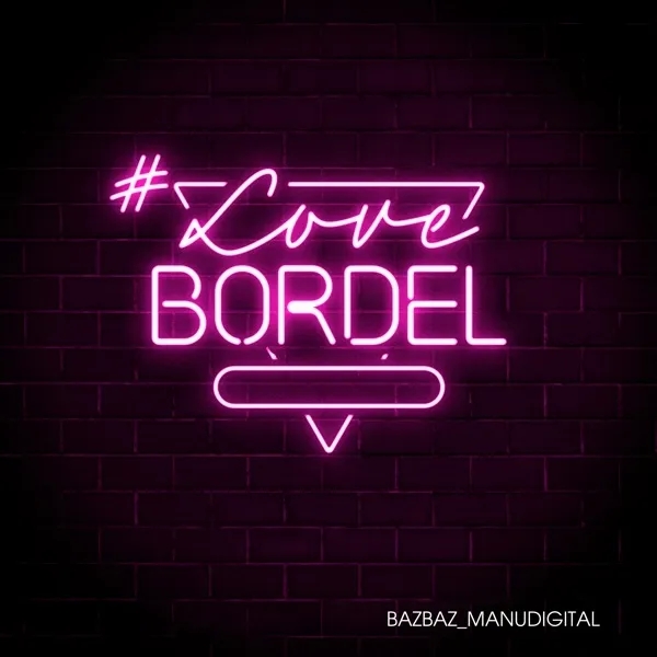 Album artwork for #LoveBordel by Bazbaz and Manudigital