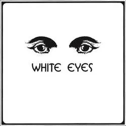 Album artwork for White Eyes by White Eyes