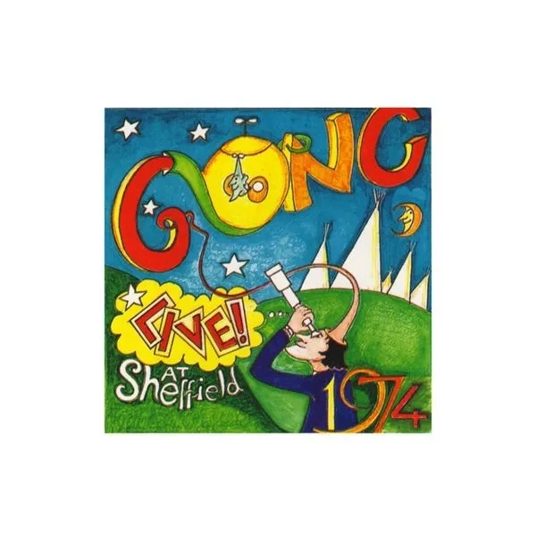 Album artwork for Live! at Sheffield 1974 by Gong