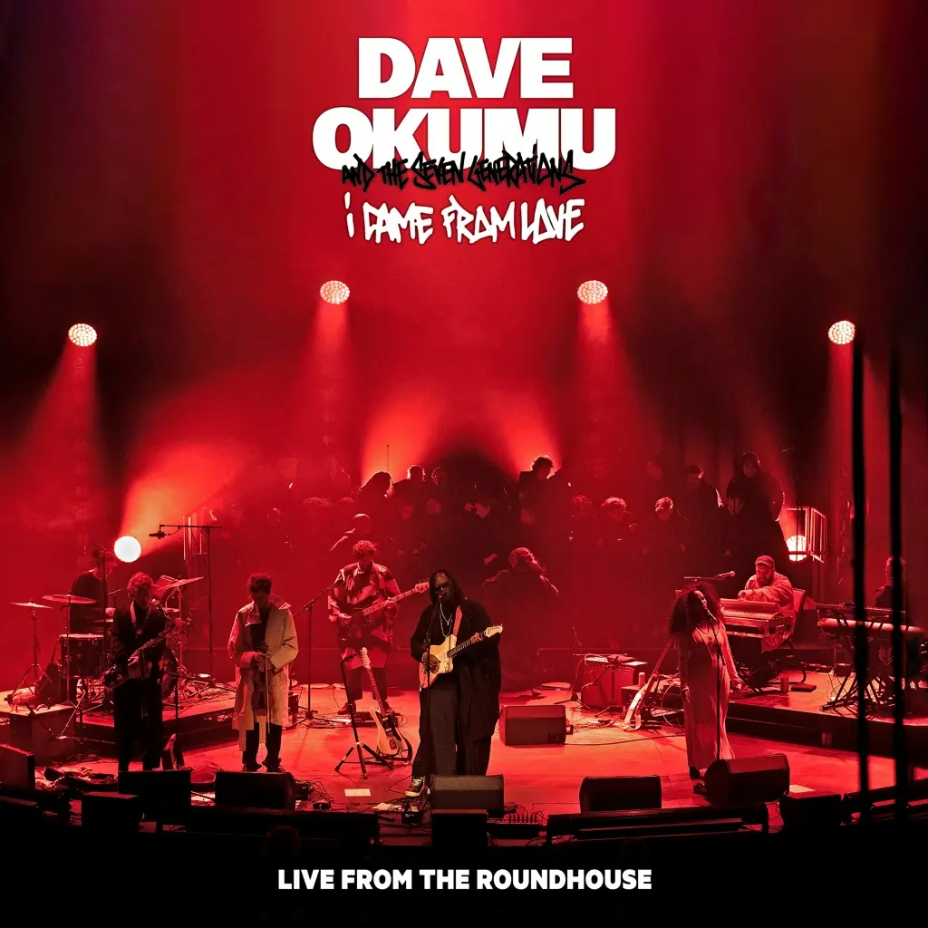 Album artwork for I Came From Love (Live from the Roundhouse) by Dave Okumu Featuring the 7 Generations