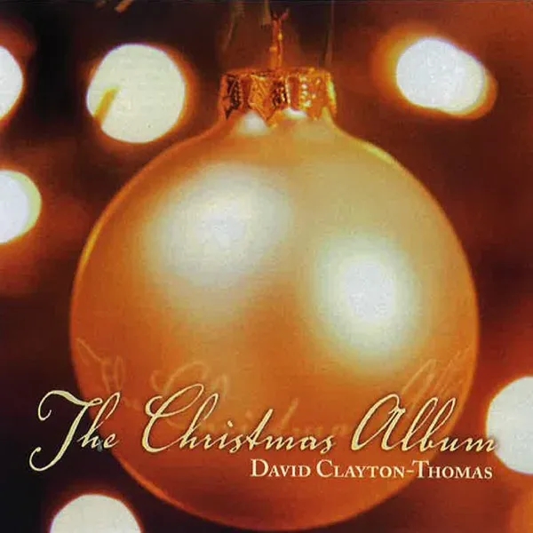 Album artwork for The Christmas Album by David Clayton-Thomas