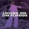 Album artwork for Loving On The Flipside: Sweet Funk And Beat-Heavy Ballads 1969-1977 by Various Artists