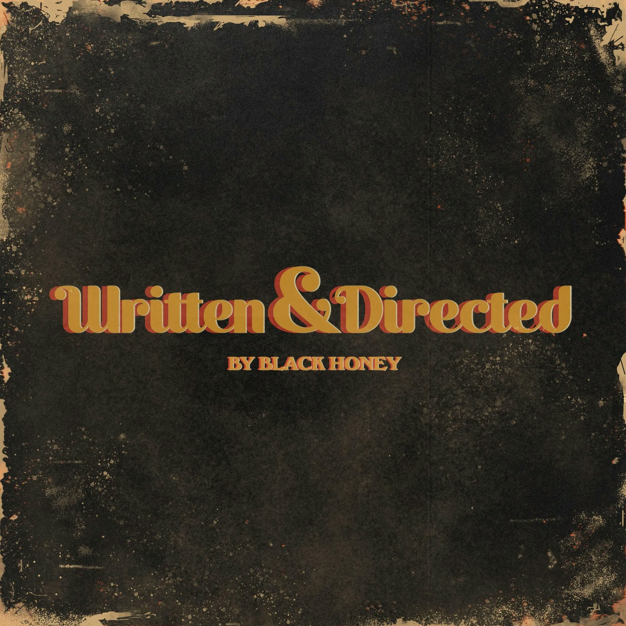 Album artwork for Album artwork for Written and Directed by Black Honey by Written and Directed - Black Honey
