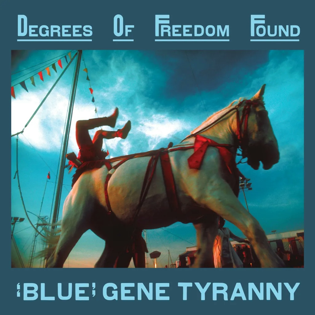 Album artwork for Degrees Of Freedom Found by Blue Gene Tyranny