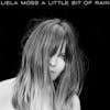 Album artwork for A Little Bit of Rain by Liela Moss