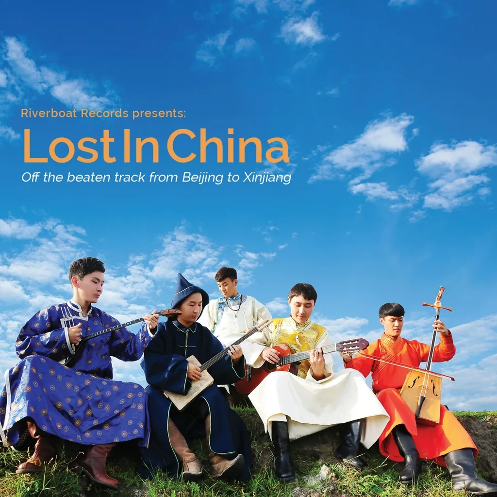 Album artwork for Lost in China - Off The Beaten Track From Beijing To Xinjiang by Various