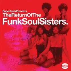 Album artwork for Superfunk Presents The Return Of The Funk Soul Sisters by Various