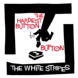 Album artwork for The Hardest Button to Button / St Ides of March by The White Stripes