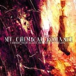 Album artwork for I Brought You My Bullets, You Brought by My Chemical Romance