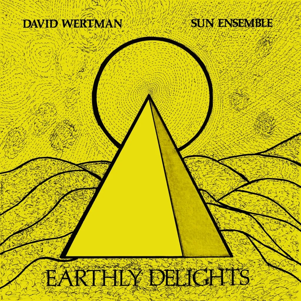 Album artwork for Earthly Delights by David Wertman and Sun Ensemble 