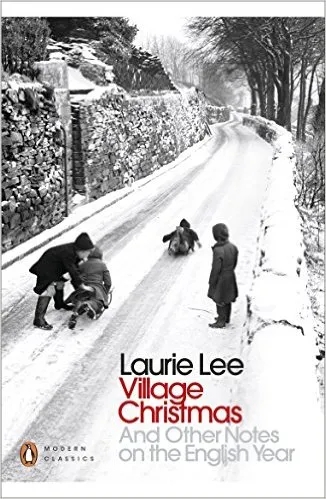 Album artwork for Village Christmas: And Other Notes on the English Year by Laurie Lee