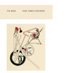 Album artwork for Here Comes Everybody and Singles by The Wake