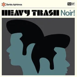 Album artwork for Noir! by Heavy Trash