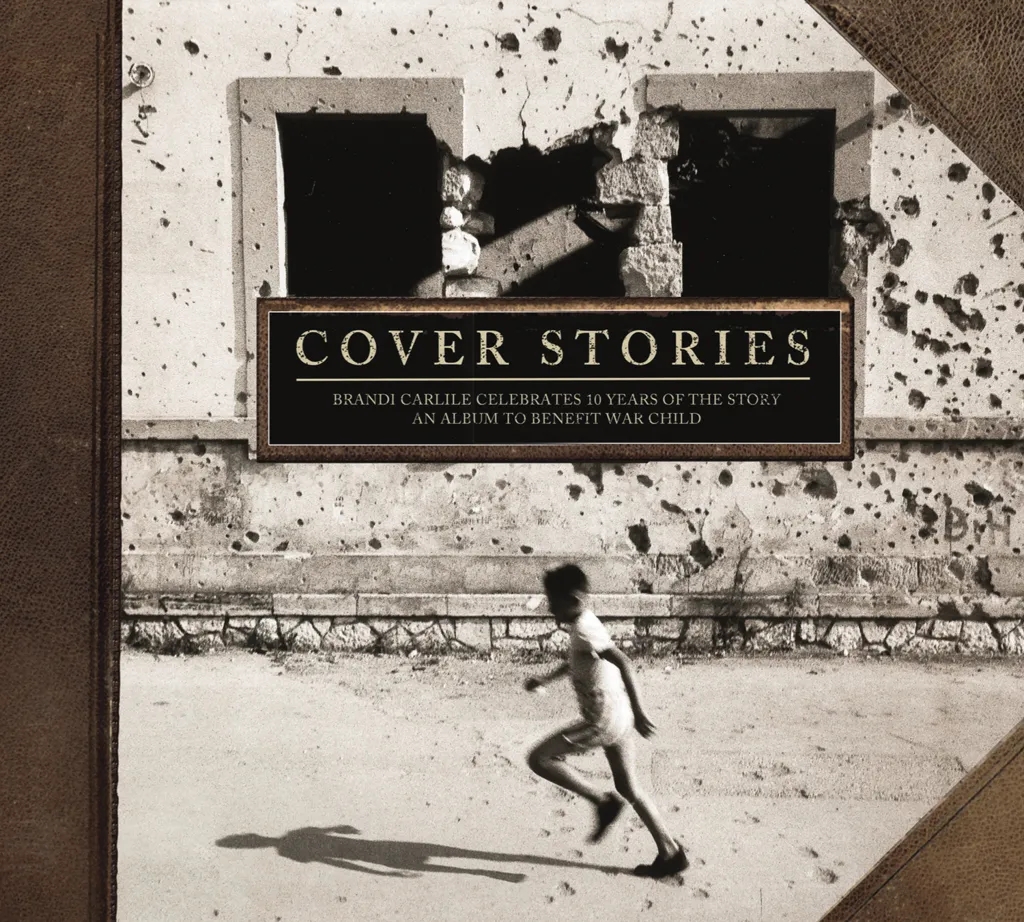 Album artwork for Cover Stories: Brandi Carlile Celebrates 10 Years Of The Story (An Album To Benefit War Child) by Various