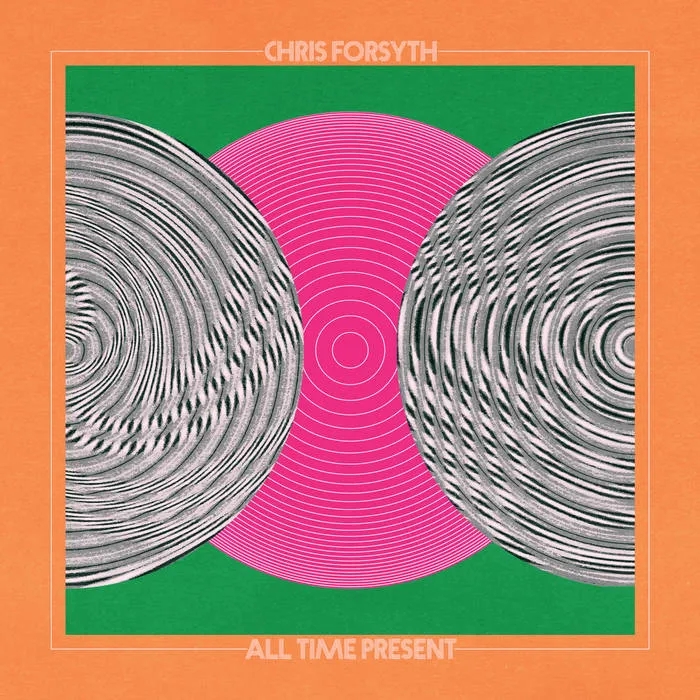 Album artwork for All Time Present by Chris Forsyth