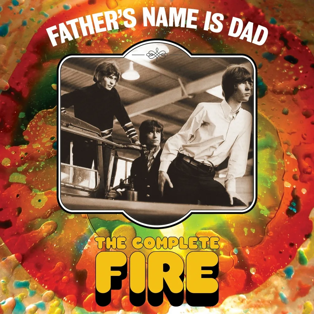 Album artwork for Father´s Name Is Dad - The Complete Fire by Fire