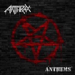 Album artwork for Anthems by Anthrax