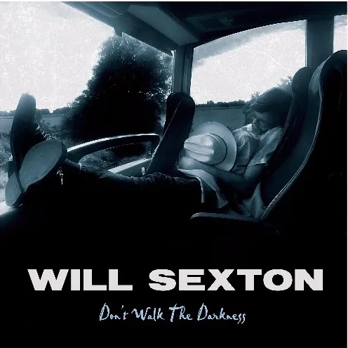 Album artwork for Don't Walk the Darkness by Will Sexton
