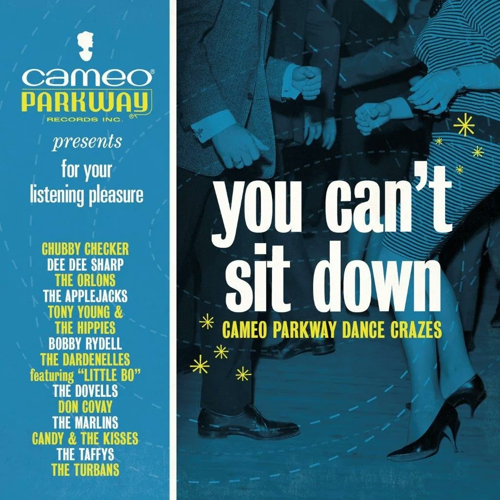 Album artwork for Album artwork for You Can't Sit Down: Cameo Parkway Dance Crazes (1958-1963) by Various by You Can't Sit Down: Cameo Parkway Dance Crazes (1958-1963) - Various