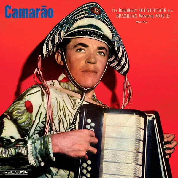 Album artwork for The Imaginary Soundtrack to a Brazilian Western Movie 1964 - 1974 by Camarao