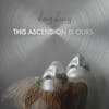 Album artwork for This Ascension is Ours by Song Sung