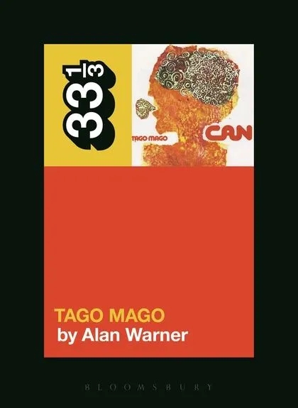 Album artwork for Can's Tago Mago 33 1/3 by Alan Warner