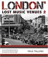 Album artwork for London's Lost Music Venues 2 by Paul Talling