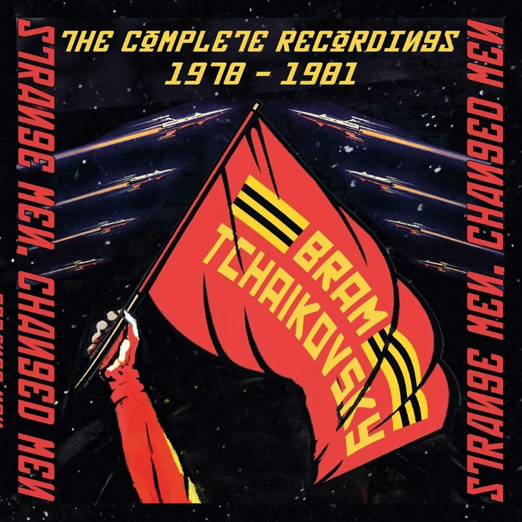 Album artwork for Strange Men, Changed Men - The Complete Recordings 1978 - 1981 by Bram Tchaikovsky