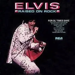Album artwork for Raised On Rock/For Ol' Times Sake by Elvis Presley