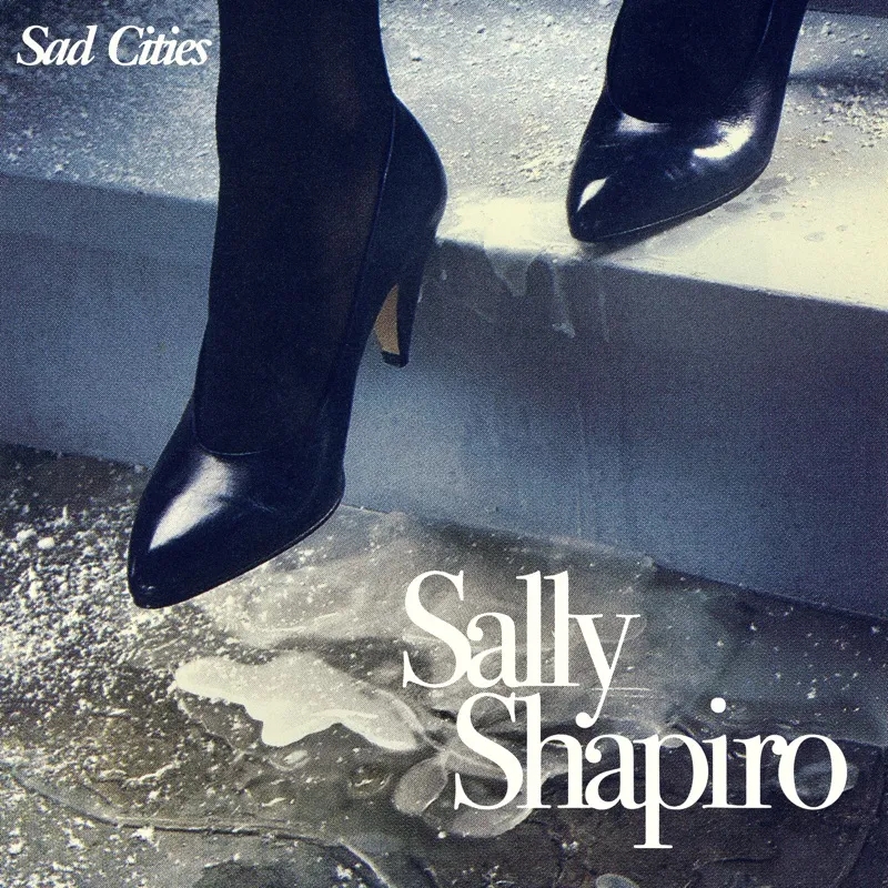 Album artwork for Sad Cities by Sally Shapiro