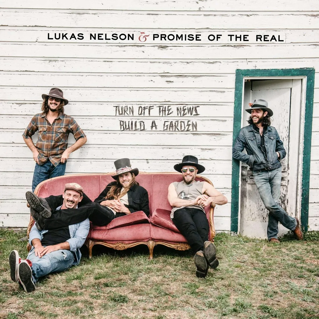 Album artwork for Turn off the News (Build A Garden) by Lukas Nelson and Promise of the Real