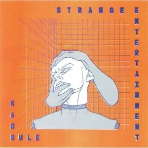 Album artwork for Strange Entertainment by Kagoule