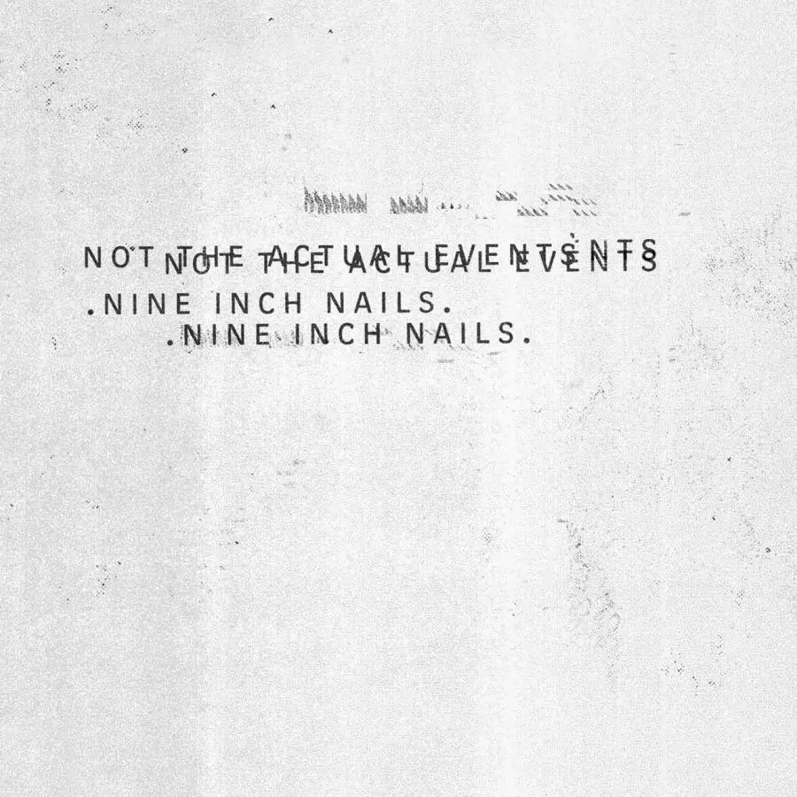 Album artwork for Not The Actual Events by Nine Inch Nails