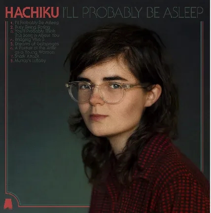Album artwork for I'll Probably Be Asleep by Hachiku