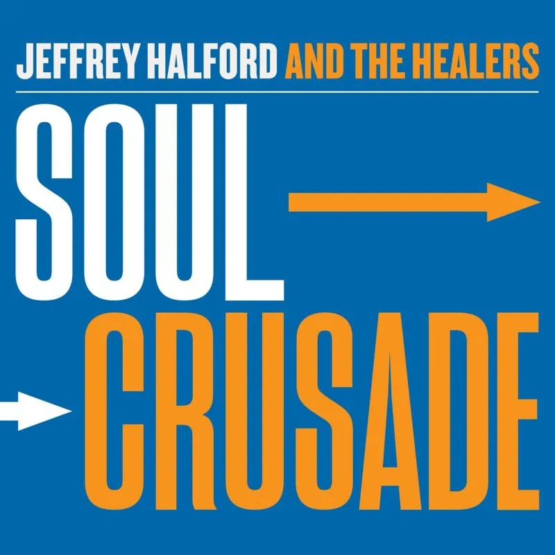 Album artwork for Soul Crusade by Jeffrey Halford and the Healers