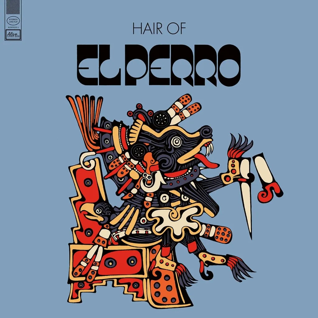 Album artwork for Hair Of El Perro by El Perro